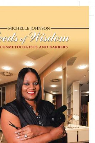 Kniha Seeds of Wisdom for Cosmetologists and Barbers Michelle Johnson