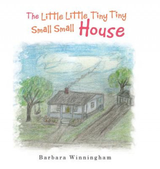 Книга Little Little Tiny Tiny Small Small House BARBARA WINNINGHAM