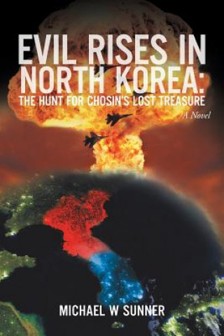 Kniha Evil Rises in North Korea Michael W Sunner