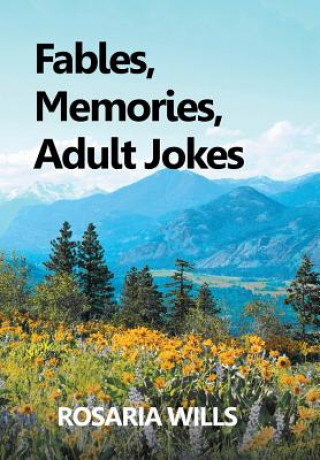 Kniha Fables, Memories, Adult Jokes Rosaria Wills