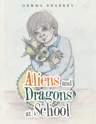 Buch Aliens and Dragons at School Gemma Sharkey