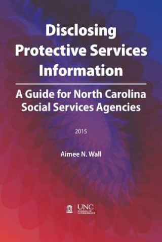 Kniha Disclosing Protective Services Information Aimee N. Wall