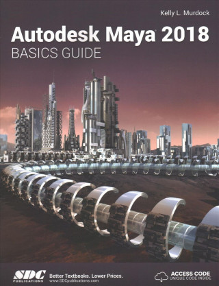 Книга Autodesk Maya 2018 Basics Guide MURDOCH