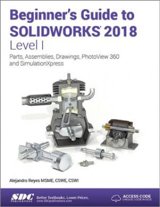 Kniha Beginner's Guide to SOLIDWORKS 2018 - Level I REYES