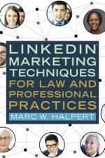 Carte Linkedin(tm) Marketing Techniques for Law and Professional Practices Marc W Halpert
