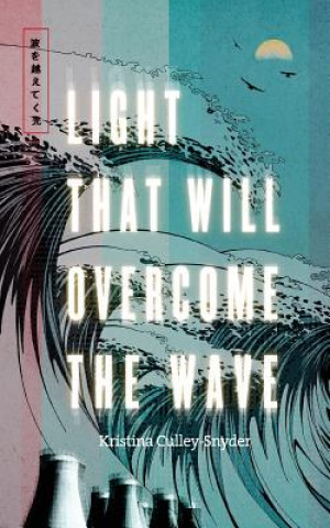 Buch Light that Will Overcome the Wave Kristina Culley-Snyder