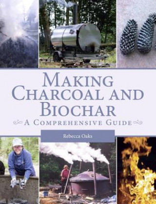 Kniha Making Charcoal and Biochar Rebecca Oaks