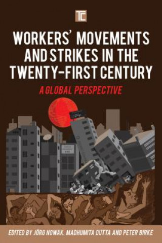 Kniha Workers' Movements and Strikes in the Twenty-First Century Peter Birke