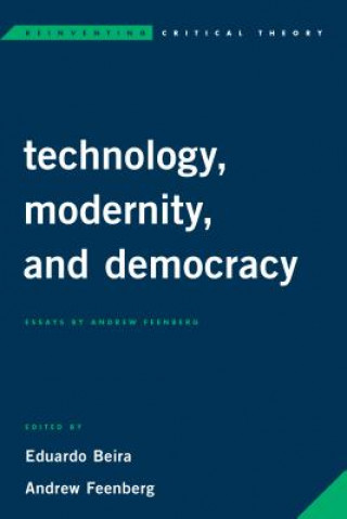 Könyv Technology, Modernity, and Democracy Eduardo Beira
