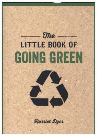 Kniha Little Book of Going Green Harriet Dyer