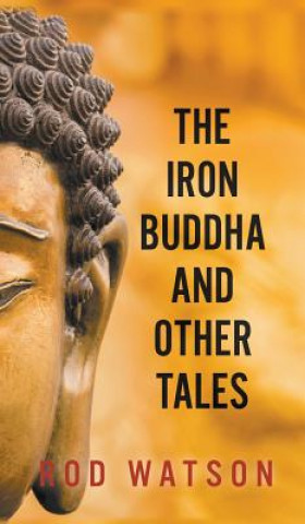 Kniha Iron Buddha and Other Tales Rod Watson