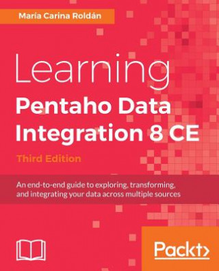 Book Learning Pentaho Data Integration 8 CE - Third Edition Maria Carina Roldan