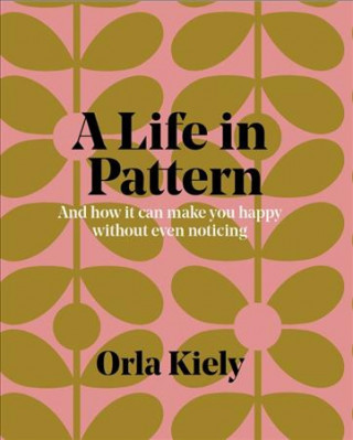 Könyv Life in Pattern Orla Kiely