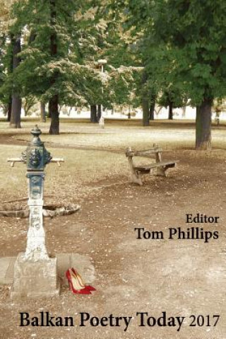Kniha Balkan Poetry Today 2017 TOM PHILLIPS