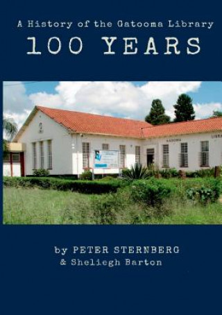 Carte 100 Year History of the Gatooma (Kadoma) Library Peter Sternberg