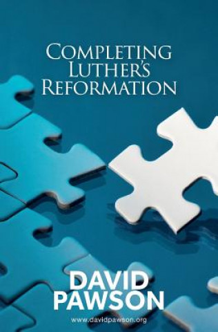 Carte Completing Luther's Reformation DAVID PAWSON