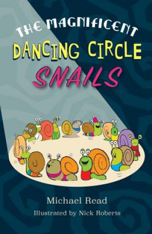 Książka Magnificent Dancing Circle Snails Micahel Read
