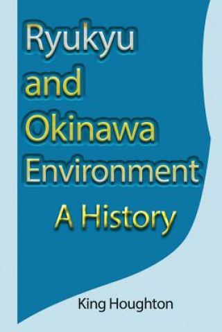 Kniha Ryukyu and Okinawa Environment KING HOUGHTON