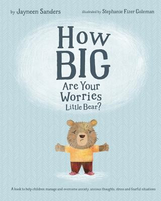 Carte How Big are Your Worries Little Bear? Jayneen Sanders