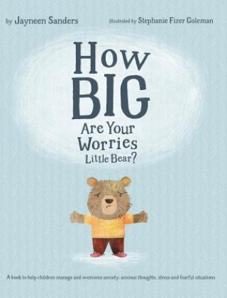 Book How Big Are Your Worries Little Bear? Jayneen Sanders