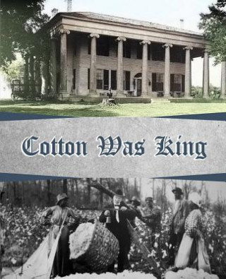 Knjiga Cotton Was King Wiliam Dr. McDonald