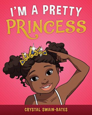 Kniha I'M a Pretty Princess CRYSTAL SWAIN-BATES