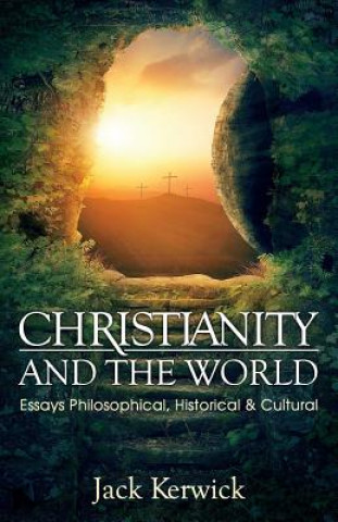 Kniha Christianity and the World Jack Kerwick