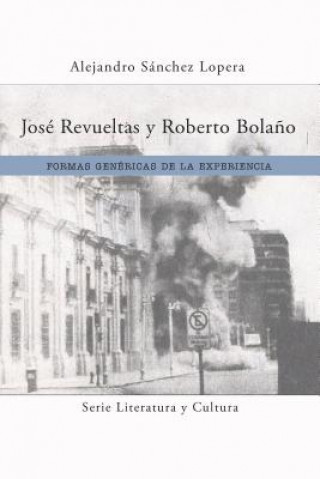 Carte Jose Revueltas y Roberto Bolano Alejandro Sanchez Lopera