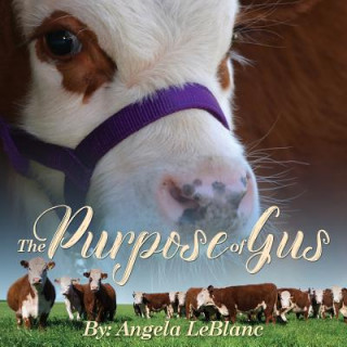 Könyv Purpose of Gus Angela LeBlanc