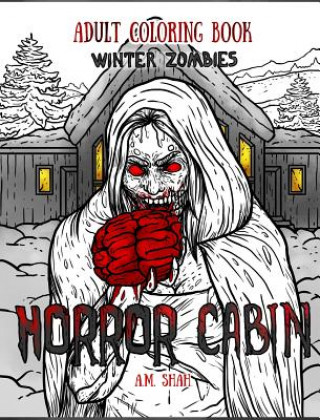 Kniha Adult Coloring Book Horror Cabin A.M. Shah