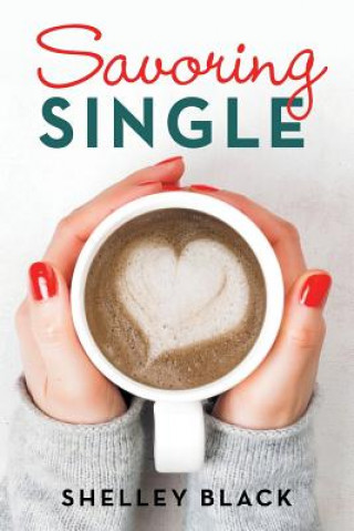 Knjiga Savoring Single Shelley Black