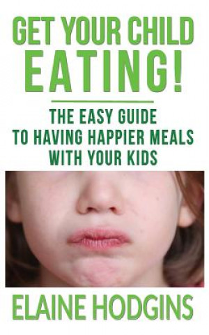 Livre Get Your Child Eating Elaine Hodgins