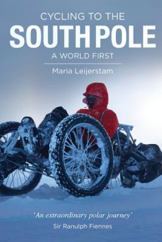 Kniha Cycling to the South Pole Maria Leijerstam