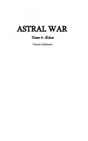 Buch ASTRAL WAR tome 4 Vincent Guillemant