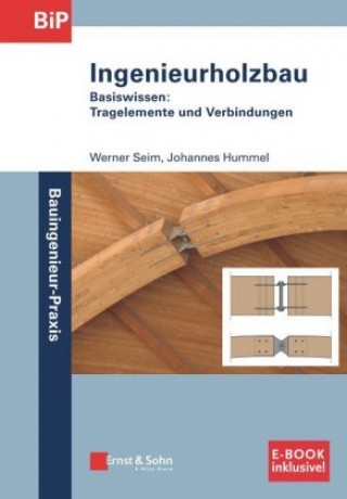 Livre Ingenieurholzbau - Basiswissen: Tragelemente und Verbindungen. (inkl. E-Book als PDF) Werner Seim