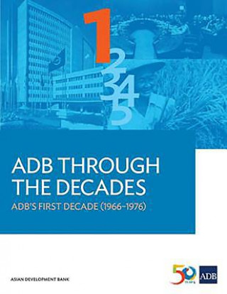 Kniha ADB Through the Decades Asian Development Bank