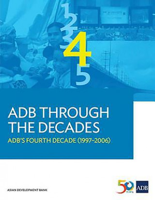 Kniha ADB Through the Decades Asian Development Bank