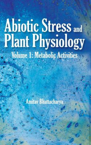 Książka Abiotic Stress and Plant Physiology AMITA BHATTACHARYYA