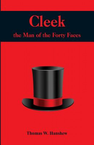 Livre Cleek: the Man of the Forty Faces Thomas W. Hanshew