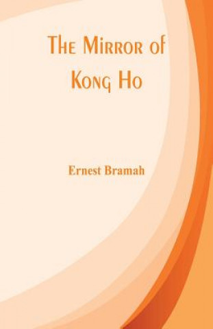 Kniha Mirror of Kong Ho Ernest Bramah