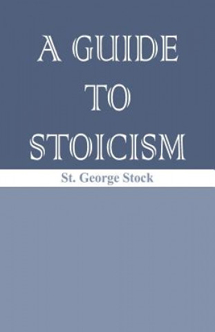 Carte Guide to Stoicism St. George William Joseph Stock