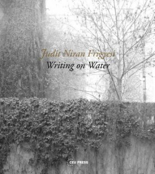 Carte Writing on Water Judit Niran Frigyesi