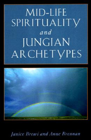 Kniha Mid-Life Spirituality and Jungian Archetypes Janice Brewi