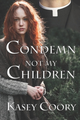 Könyv Condemn not my Children Kasey Coory