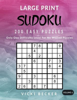 Carte Large Print Sudoku 200 Easy Puzzles: Only One Difficulty Level For No Wasted Puzzles Vicki Becker