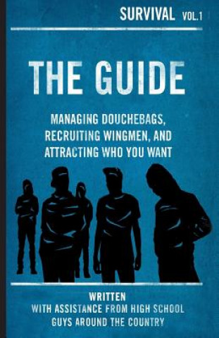 Book The Guide: Managing Douchebags, Recruiting Wingmen, and Attracting Who You Want Rosalind Wiseman