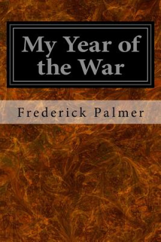 Kniha My Year of the War Frederick Palmer