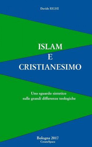 Kniha Islam e Cristianesimo: Uno sguardo sintetico sulle grandi differenze teologiche Davide Righi