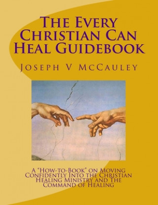 Libro The Every Christian Can Heal Guidebook Joseph V McCauley