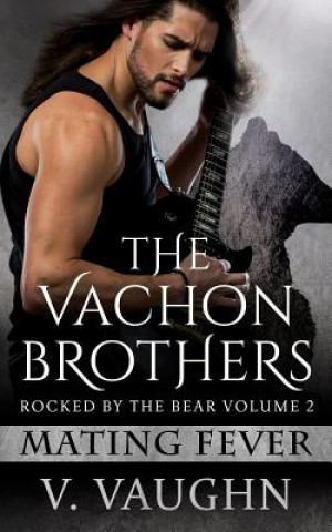 Kniha The Vachons: Rocked by the Bear Book 2 V Vaughn